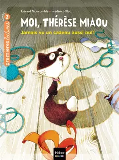 Moi, Thérèse Miaou, tome 1 : Jamais vu un cadeau aussi nul !, couverture