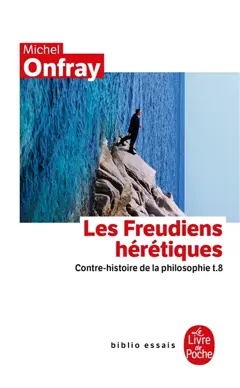 Contre-histoire de la philosophie, tome 8 : Les freudiens hérétiques