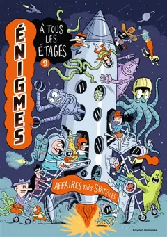 Enigmes à tous les étages, tome 9 : Affaires très spatiales