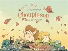 Choupisson, tome 3 : Cœur d'artichaut