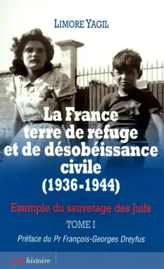 La France terre de refuge et de désobéissance civile, 1936-1944 : exemple du sauvetage des Juifs, tome 1 : Histoire de la désobéissance civile, implication des corps de métiers