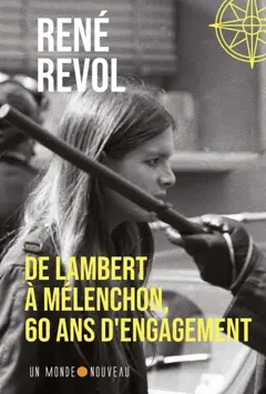 De Lambert à Mélenchon, 60 ans d'engagement, tome 1 : 1965-1995