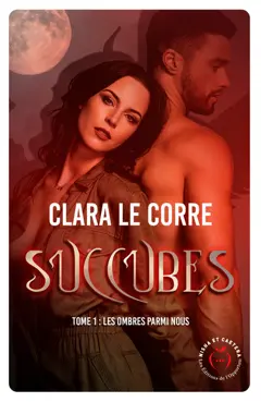 Succubes, tome 1 : Les ombres parmi nous