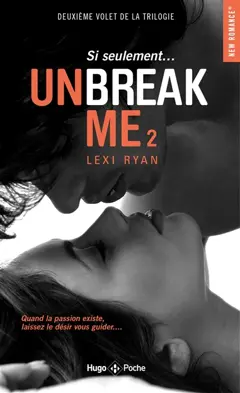 Unbreak me, tome 2 : Si seulement…