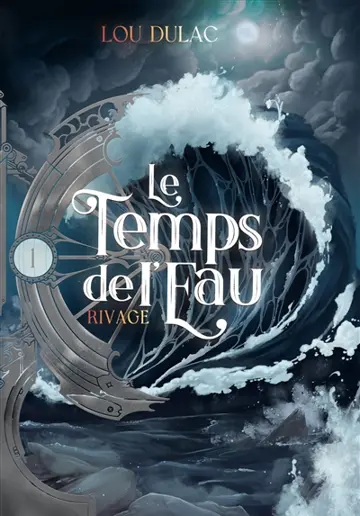 Le temps de l'eau. Vol. 1. Rivage