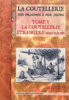 La coutellerie depuis l'origine jusqu'à nos jours, tome 5 : La coutellerie étrangère : Océanie, Amérique, Afrique, Asie