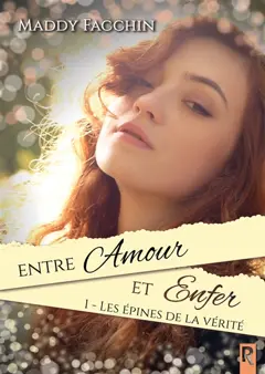 Entre amour et enfer, tome 1 : Les épines de la vérité