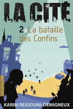 La Cité, tome 2 : La bataille des Confins