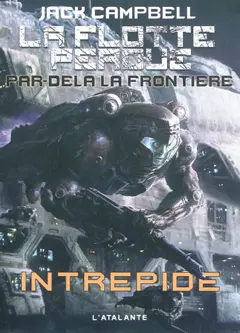 La flotte perdue, par-delà la frontière, tome 1 : Intrépide