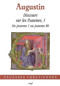 Discours sur les Psaumes, tome 1 : Du psaume 1 au psaume 80