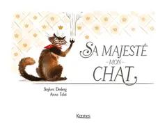 Sa majesté mon chat, tome 1