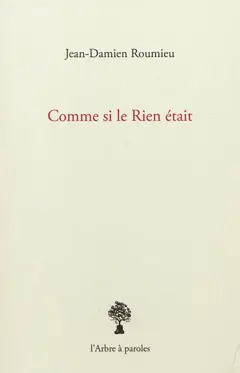 Comme si le Rien était