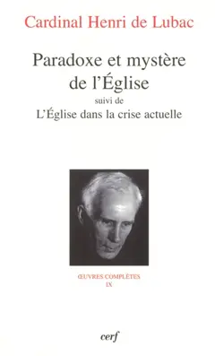 Œuvres complètes, tome 9 : Paradoxe et mystère de l'Eglise. L'Eglise dans la crise actuelle