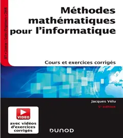 Méthodes mathématiques pour l'informatique : cours et exercices corrigés