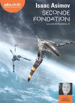 Le cycle de Fondation, tome 3 : Seconde Fondation