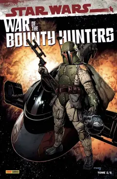 War of the bounty hunters, tome 1 : Prélude à la guerre des chasseurs de primes