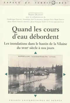 Quand les cours d'eau débordent : les inondations de la Vilaine du XVIIIe siècle à nos jours