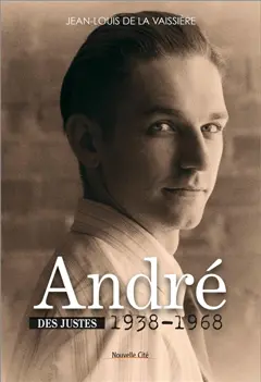 Des Justes, tome 2 : André : histoires de résiliences : 1938-1968