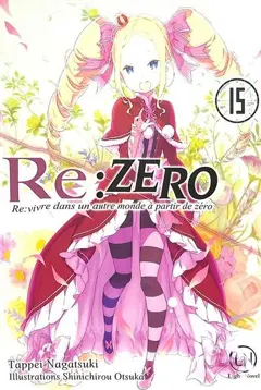 Re : Zero : re:vivre dans un autre monde à partir de zéro, tome 15