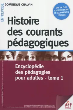 Encyclopédie des pédagogies pour adultes, tome 1 : Histoire des courants pédagogiques