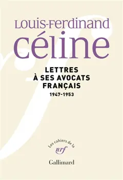 Louis-Ferdinand Céline : lettres à ses avocats français, Albert Naud et Jean-Louis Tixier-Vignancour : 1947-1953, couverture