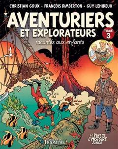 Aventuriers et explorateurs racontés aux enfants, tome 3