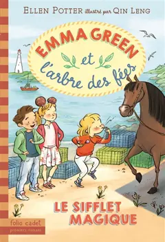 Emma Green et l'arbre des fées, tome 3 : Le sifflet magique