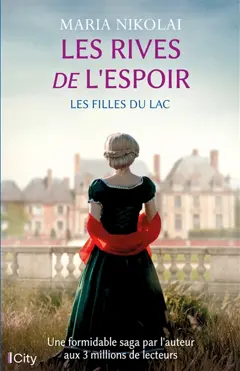Les filles du lac, tome 1 : Les rives de l'espoir