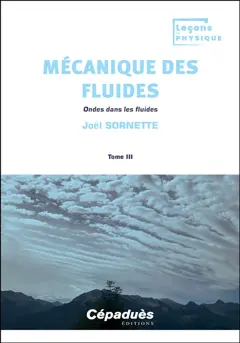 Mécanique des fluides, tome 3 : Ondes dans les fluides