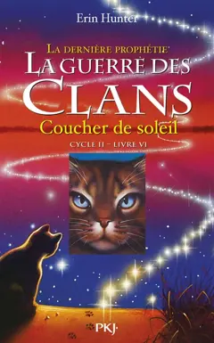 La guerre des clans : cycle 2, la dernière prophétie, tome 6 : Coucher de soleil