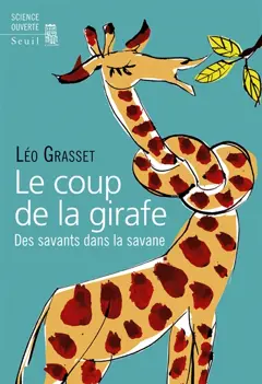 Le coup de la girafe : des savants dans la savane