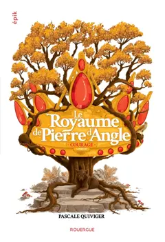 Le royaume de Pierre d'Angle, tome 4 : Courage