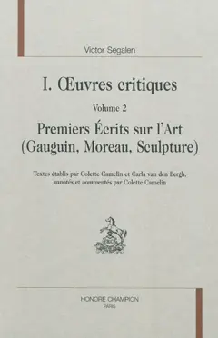 Œuvres complètes, tome 1 : Œuvres critiques. Vol. 2. Premiers écrits sur l'art (Gauguin, Moreau, sculpture)