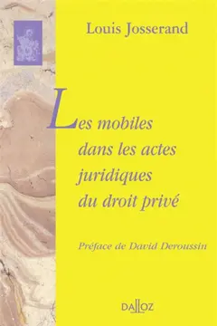 Essais de téléologie juridique, tome 2 : Les mobiles dans les actes juridiques du droit privé