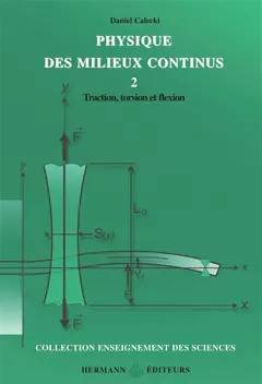 Physique des milieux continus, tome 2 : Traction, torsion et flexion