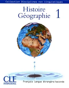 Histoire géographie : français langue étrangère, seconde, tome 1