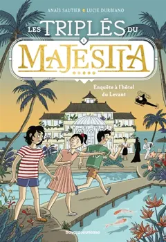 Les triplés du Majestia, tome 1 : Enquête à l'hôtel du Levant, couverture