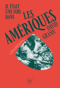 Il était une fois dans les Amériques. La cité perdue de Z : une expédition légendaire au cœur de l'Amazonie, couverture