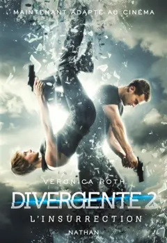 Divergente : différente, déterminée, dangereuse, tome 2 : L'insurrection