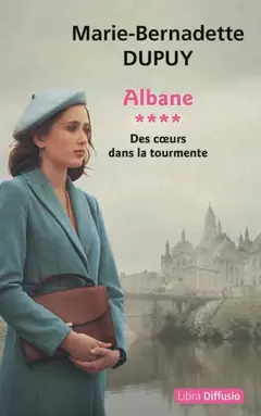 Albane, tome 4 : Des cœurs dans la tourmente