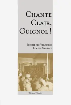 Répertoire écrit du théâtre de Guignol, tome 4 : Chante clair, Guignol !, couverture