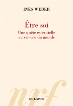 Etre soi : une quête essentielle au service du monde
