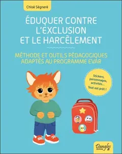 Eduquer contre l'exclusion et le harcèlement : méthode et outils pédagogiques adaptés au programme EVAR