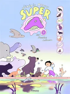 Super A, tome 1 : Les pouvoirs animaux