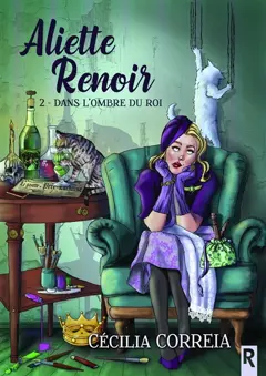 Aliette Renoir, tome 2 : Dans l'ombre du roi