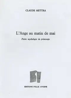 L'ange au matin de mai : petite mythologie du printemps