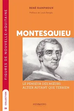 Montesquieu : le penseur des mœurs altier autant que terrien