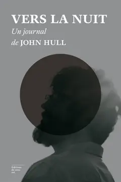 Vers la nuit : un journal de John Hull, couverture