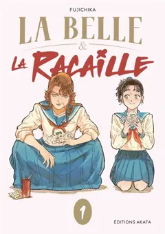La belle & la racaille, tome 1