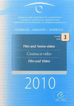 European audiovisual observatory : yearbook 2010, tome 3 : Film and home video. Cinéma et vidéo. Film und Video. Observatoire européen de l'audiovisuel : annuaire 2010. Vol. 3. Film and home video. Cinéma et vidéo. Film und Video. Euorpäische Audiovisuelle Informationsstelle : Jahrbuch 2010. Vol. 3. Film and home video. Cinéma et vidéo. Film und Video